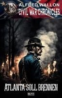 Bild vom Artikel Civil War Chronicles 08: Atlanta soll brennen vom Autor Alfred Wallon