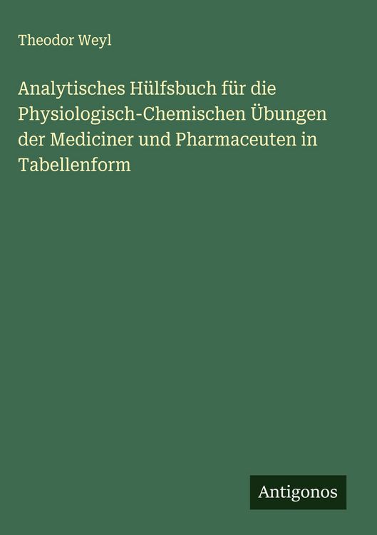 Produktbild: Analytisches H&uuml;lfsbuch f&uuml;r die Physiologisch-Chemischen &Uuml;bungen der Mediciner und Pharmaceuten in Tabellenform