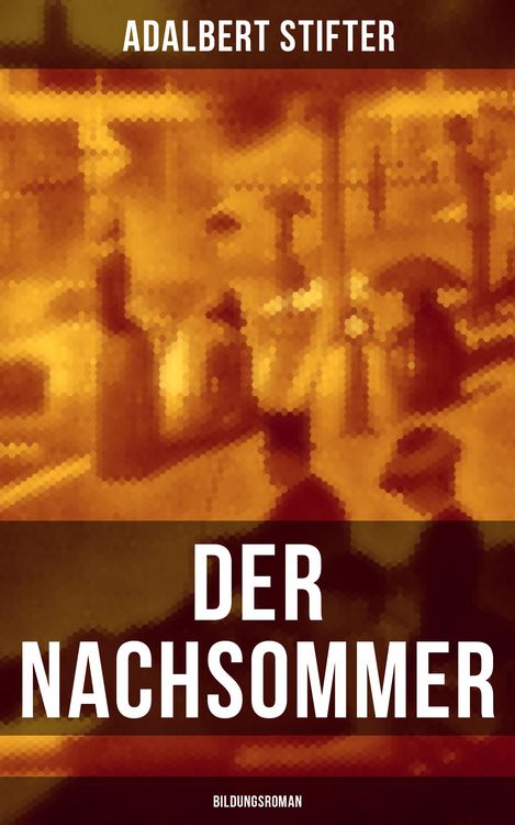 Produktbild: Der Nachsommer: Bildungsroman