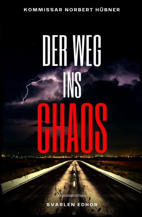 Produktbild: Kommissar Norbert Hübner ermittelt / DER WEG INS CHAOS: Kriminalroman - Kommissar Norbert Hübner 5