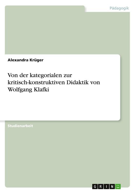 Produktbild: Von der kategorialen zur kritisch-konstruktiven Didaktik von Wolfgang Klafki