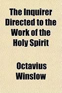 Produktbild: The Inquirer Directed to the Work of the Holy Spirit