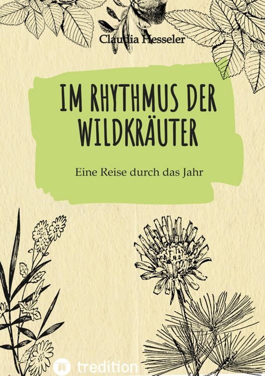 Produktbild: Wildkr&auml;uter Kochbuch: Im Rhythmus der Wildkr&auml;uter