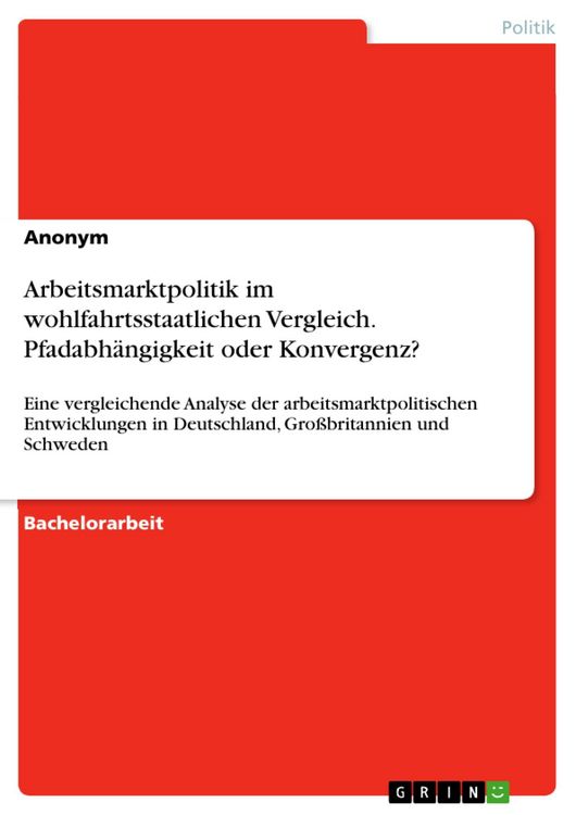 Produktbild: Arbeitsmarktpolitik im wohlfahrtsstaatlichen Vergleich. Pfadabh&auml;ngigkeit oder Konvergenz?