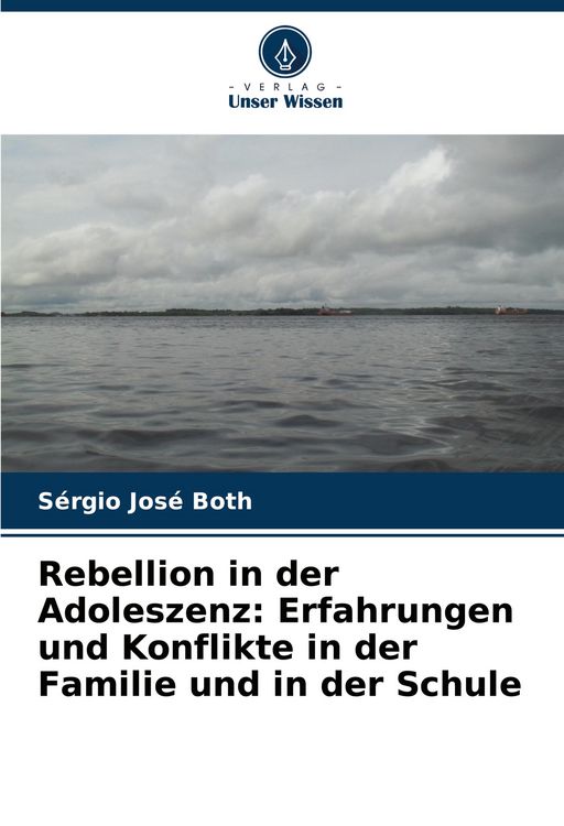 Produktbild: Rebellion in der Adoleszenz: Erfahrungen und Konflikte in der Familie und in der Schule