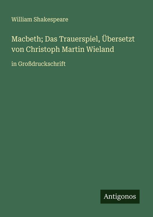 Produktbild: Macbeth; Das Trauerspiel, &Uuml;bersetzt von Christoph Martin Wieland