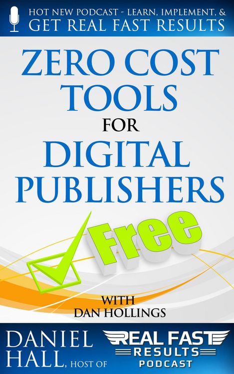 Produktbild: Zero Cost Tools for Digital Publishers (Real Fast Results, #5)