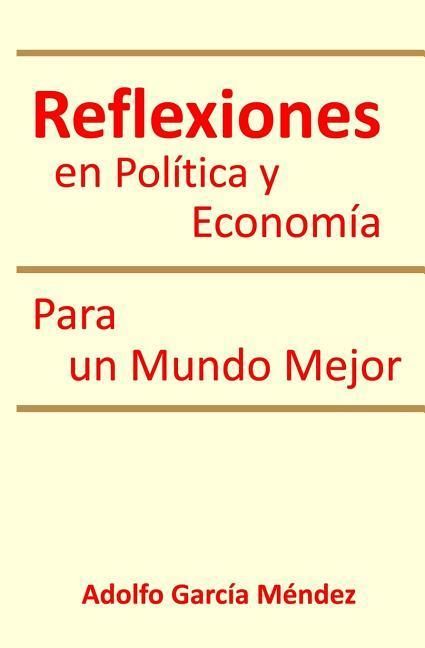 Produktbild: Reflexiones en Politica y Economia: Para un Mundo Mejor
