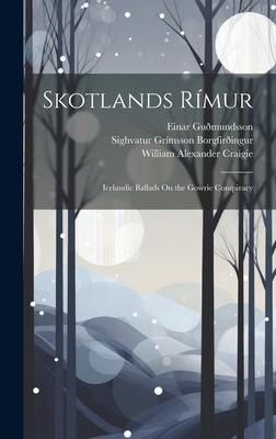Produktbild: Skotlands R&iacute;mur: Icelandic Ballads On the Gowrie Conspiracy
