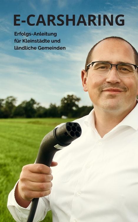 Produktbild: E-Carsharing - Erfolgs-Anleitung f&uuml;r Kleinst&auml;dte und l&auml;ndliche Gemeinden