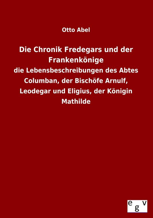 Produktbild: Die Chronik Fredegars und der Frankenk&ouml;nige