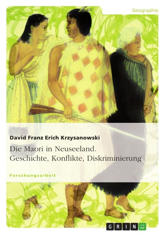 Produktbild: Die Maori in Neuseeland. Geschichte, Konflikte, Diskriminierung