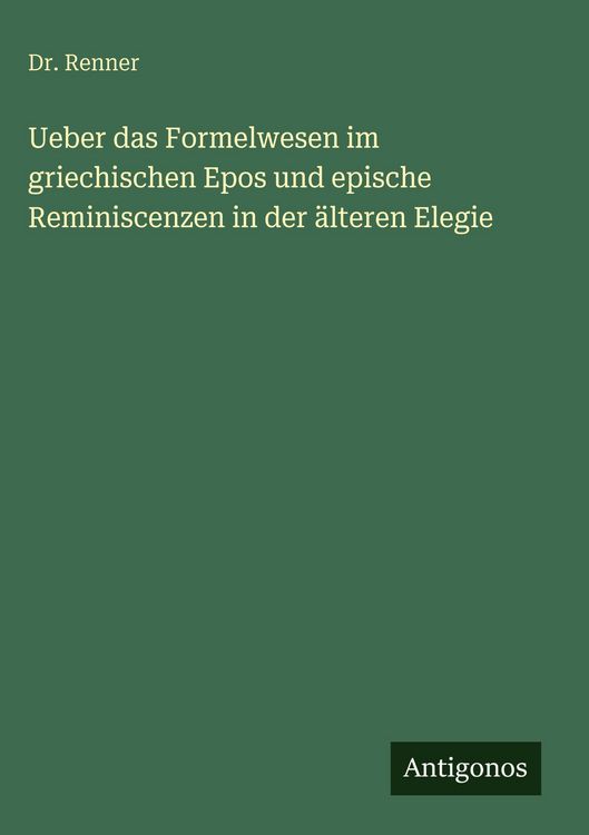 Produktbild: Ueber das Formelwesen im griechischen Epos und epische Reminiscenzen in der &auml;lteren Elegie