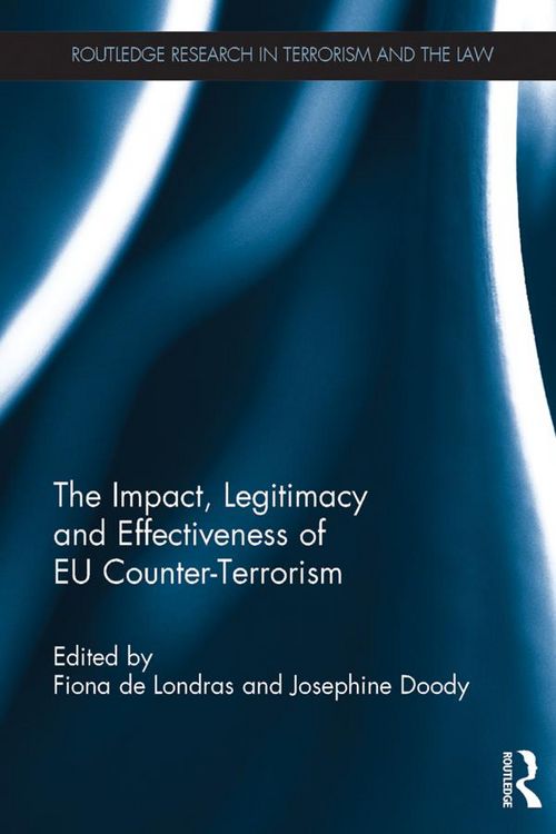 Produktbild: The Impact, Legitimacy and Effectiveness of EU Counter-Terrorism
