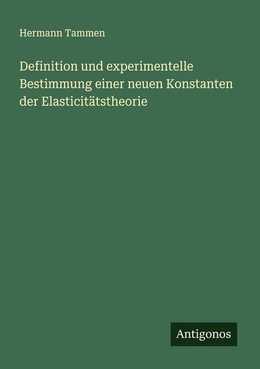 Produktbild: Definition und experimentelle Bestimmung einer neuen Konstanten der Elasticit&auml;tstheorie