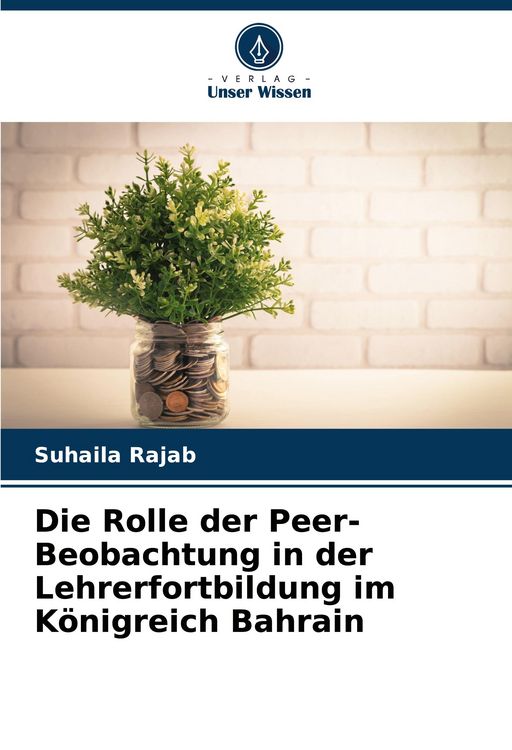 Produktbild: Die Rolle der Peer-Beobachtung in der Lehrerfortbildung im K&ouml;nigreich Bahrain
