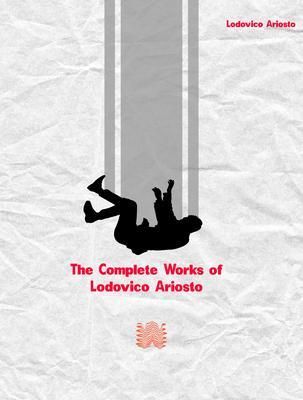 Produktbild: The Complete Works of Lodovico Ariosto