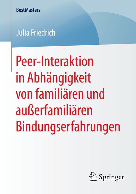 Produktbild: Peer-Interaktion in Abh&auml;ngigkeit von famili&auml;ren und au&szlig;erfamili&auml;ren Bindungserfahrungen