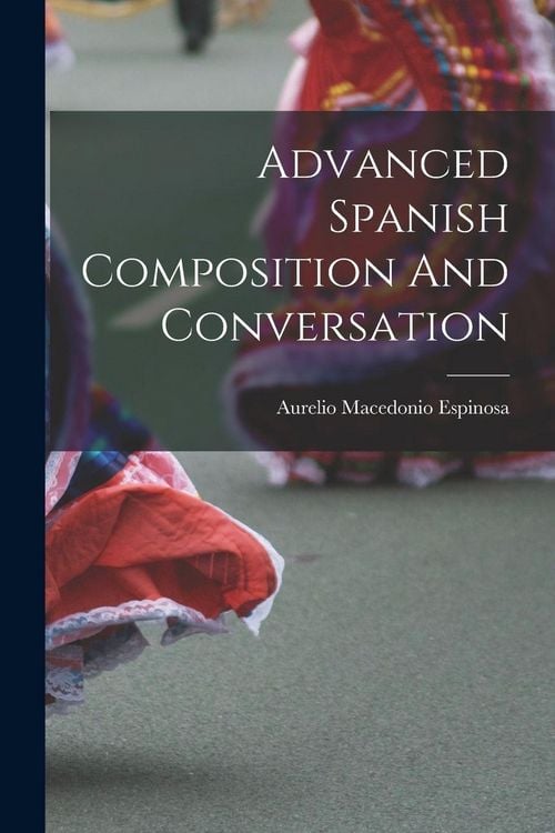 Produktbild: Advanced Spanish Composition And Conversation