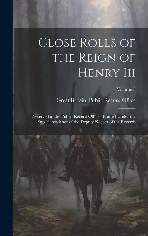 Produktbild: Close Rolls of the Reign of Henry Iii: Preserved in the Public Record Office; Printed Under the Superintendence of the Deputy Keeper of the Records; V