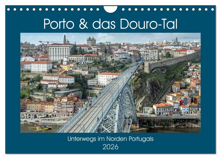 Produktbild: Porto & das Douro-Tal (Wandkalender 2026 DIN A4 quer), CALVENDO Monatskalender
