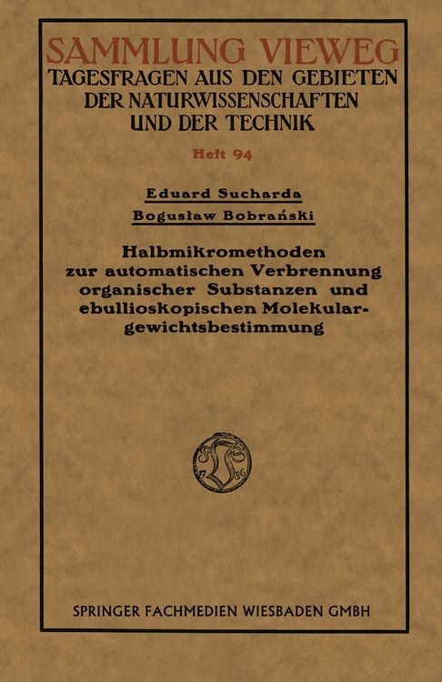 Produktbild: Halbmikromethoden zur automatischen Verbrennung organischer Substanzen und ebullioskopischen Molekulargewichtsbestimmung