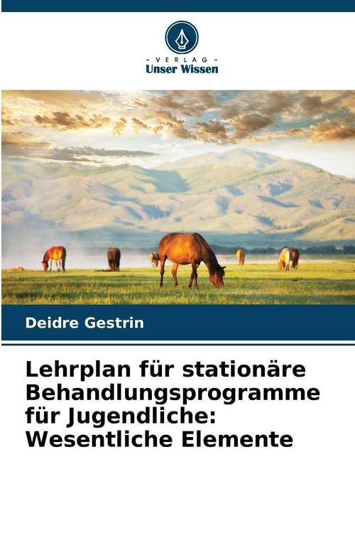 Produktbild: Lehrplan f&uuml;r station&auml;re Behandlungsprogramme f&uuml;r Jugendliche: Wesentliche Elemente