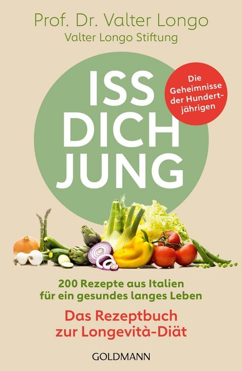 Produktbild: Iss dich jung &ndash; das Rezeptbuch zur Longevit&agrave;-Di&auml;t