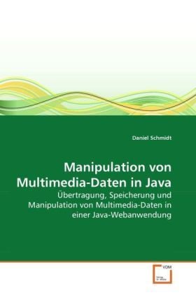 Produktbild: Schmidt, D: Manipulation von Multimedia-Daten in Java