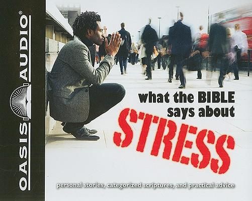 Produktbild: What the Bible Says about Stress: Personal Stories, Categorized Scriptures, and Practical Advice