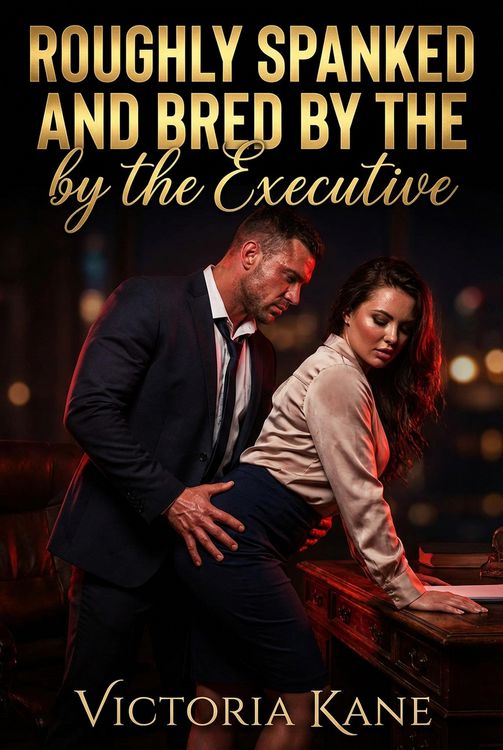 Produktbild: Roughly Spanked And Bred By The Executive