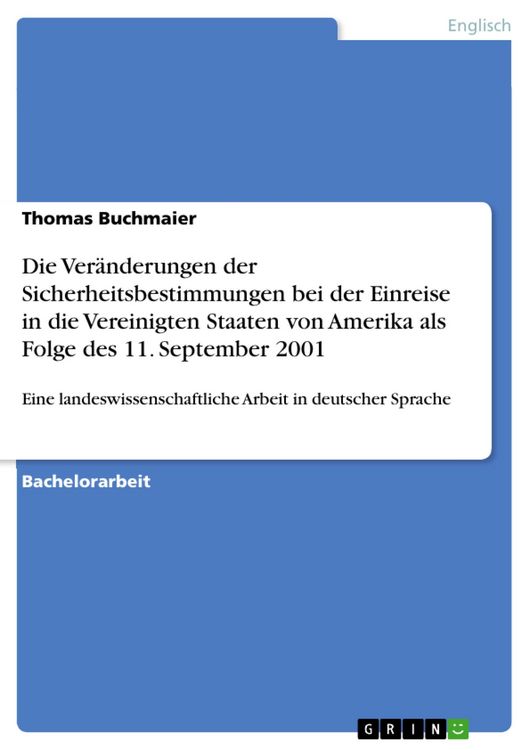 Produktbild: Die Ver&auml;nderungen der Sicherheitsbestimmungen bei der Einreise in die Vereinigten Staaten von Amerika als Folge des 11. September 2001