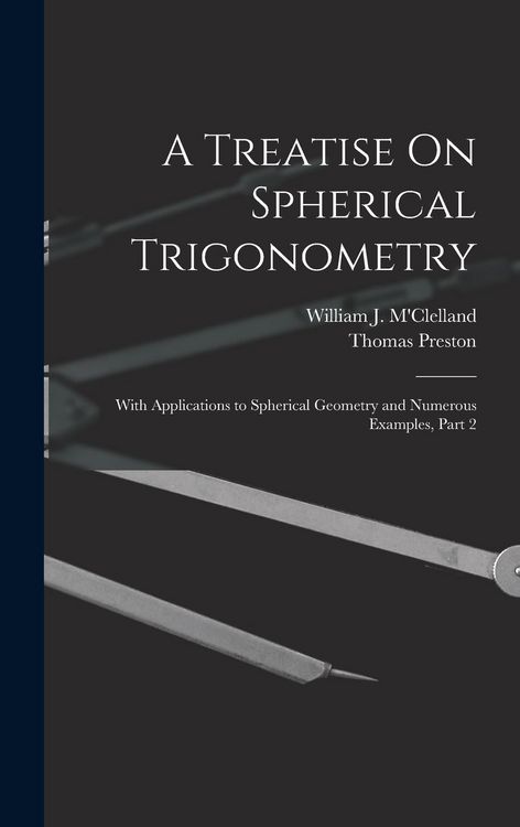 Produktbild: A Treatise On Spherical Trigonometry
