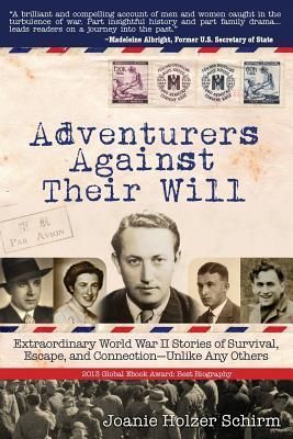 Produktbild: Adventurers Against Their Will: Extraordinary World War II Stories of Survival, Escape, and Connection-Unlike Any Others
