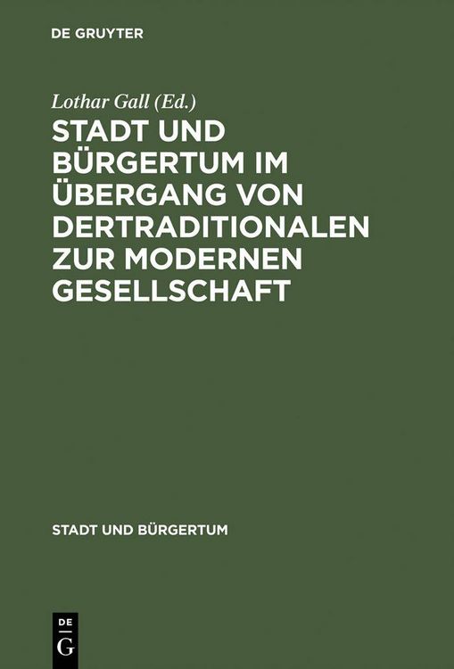 Produktbild: Stadt und B&uuml;rgertum im &Uuml;bergang von der traditionalen zur modernen Gesellschaft