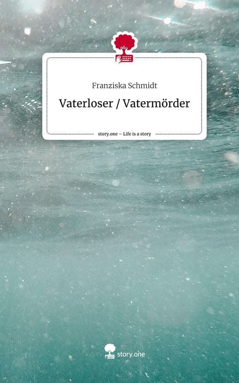 Produktbild: Vaterloser / Vaterm&ouml;rder. Life is a Story - story.one