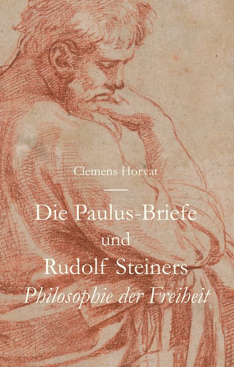 Produktbild: Die Paulus-Briefe und Rudolf Steiners Philosophie der Freiheit