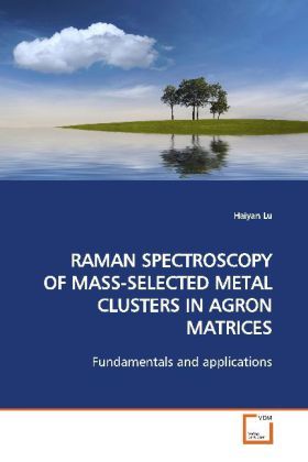 Produktbild: Lu, H: Raman Spectroscopy Of Mass-Selected Metal Clusters in