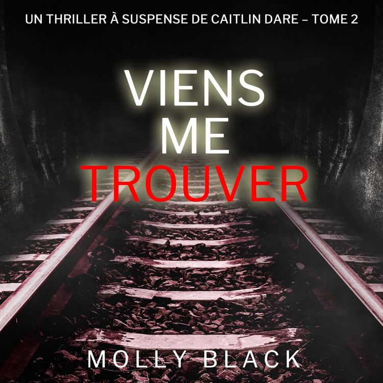 Produktbild: Viens Me Trouver (Un Thriller &agrave; Suspense de Caitlin Dare &ndash; Tome 2)