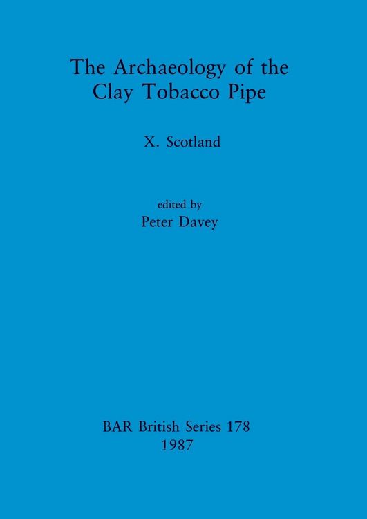 Produktbild: The Archaeology of the Clay Tobacco Pipe X