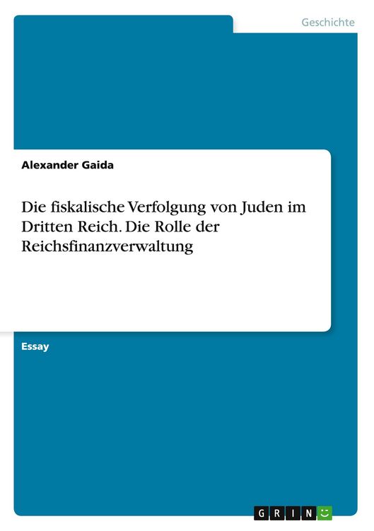 Produktbild: Die fiskalische Verfolgung von Juden im Dritten Reich. Die Rolle der Reichsfinanzverwaltung