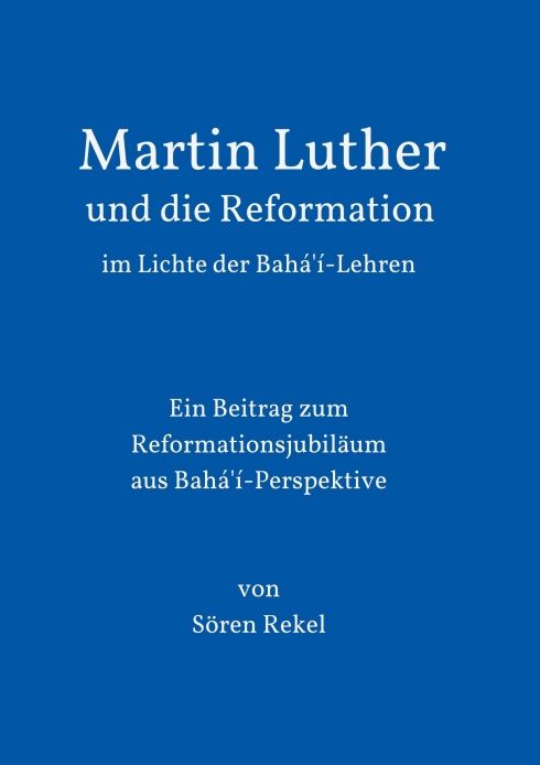 Produktbild: Martin Luther und die Reformation im Lichte der Bah&aacute;'&iacute;-Lehren