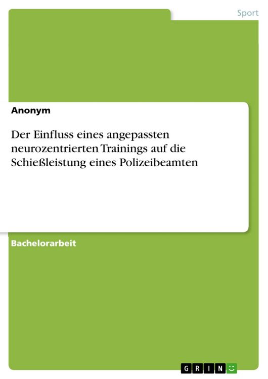 Produktbild: Der Einfluss eines angepassten neurozentrierten Trainings auf die Schie&szlig;leistung eines Polizeibeamten