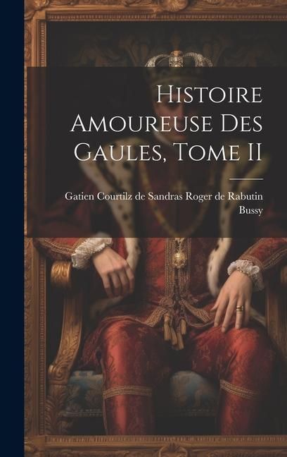 Produktbild: Histoire Amoureuse des Gaules, Tome II