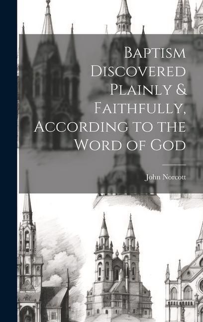 Produktbild: Baptism Discovered Plainly & Faithfully, According to the Word of God