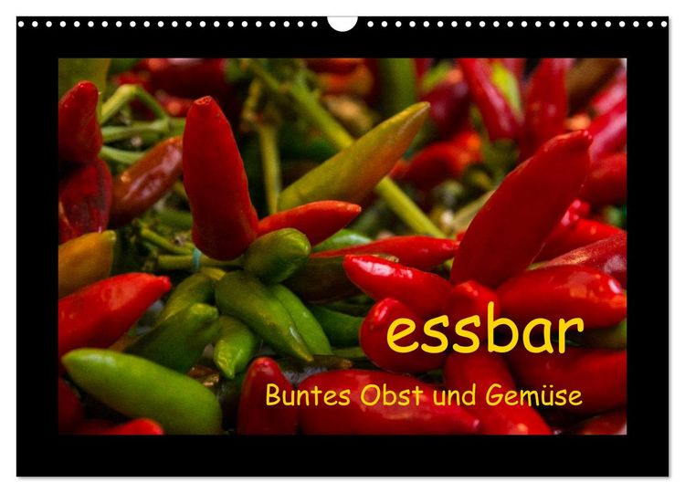 Produktbild: essbar &ndash; Buntes Obst und Gem&uuml;se (Wandkalender 2026 DIN A3 quer), CALVENDO Monatskalender