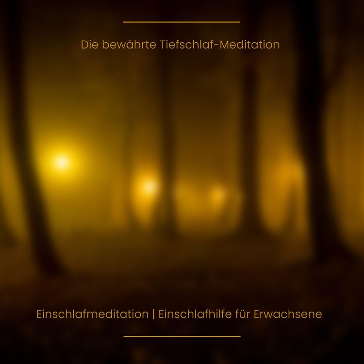 Produktbild: Die bew&auml;hrte Tiefschlaf-Meditation | Einschlafmeditation | Einschlafhilfe f&uuml;r Erwachsene | Einschlafgeschichte