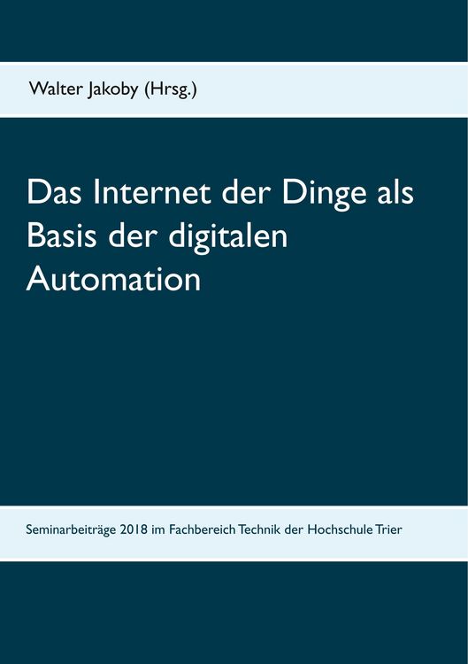 Produktbild: Das Internet der Dinge als Basis der digitalen Automation