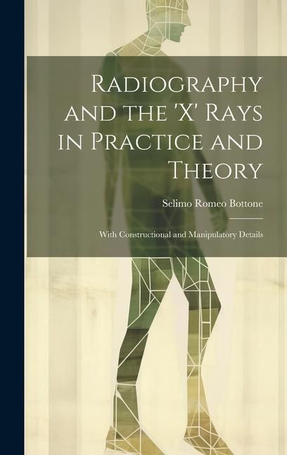 Produktbild: Radiography and the 'X' Rays in Practice and Theory