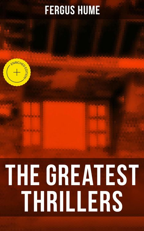 Produktbild: The Greatest Thrillers of Fergus Hume